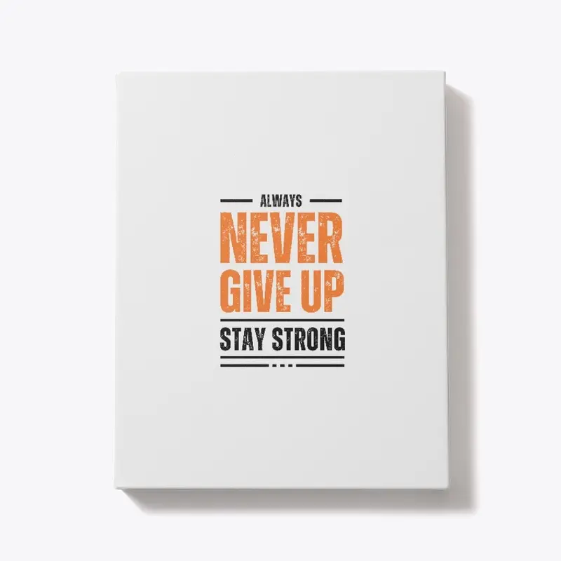 never give up